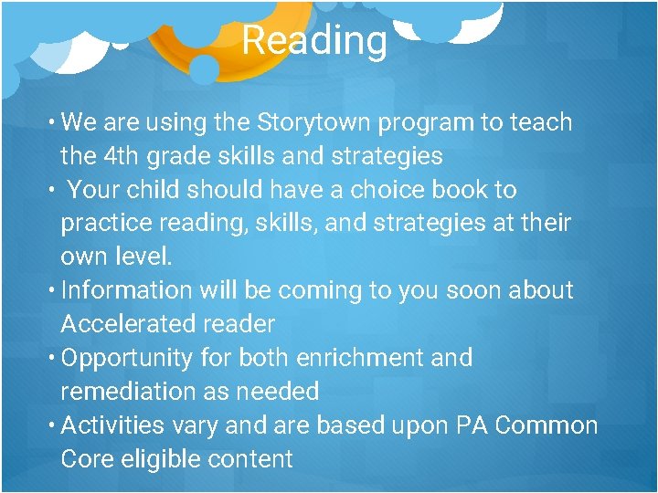 Reading • We are using the Storytown program to teach the 4 th grade