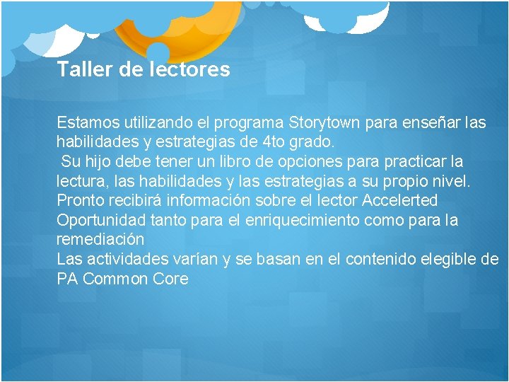 Taller de lectores Estamos utilizando el programa Storytown para enseñar las habilidades y estrategias