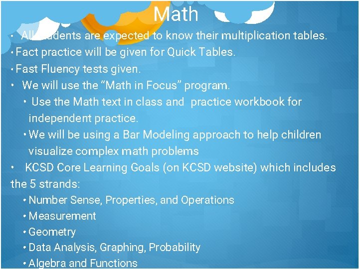 Math All students are expected to know their multiplication tables. • Fact practice will