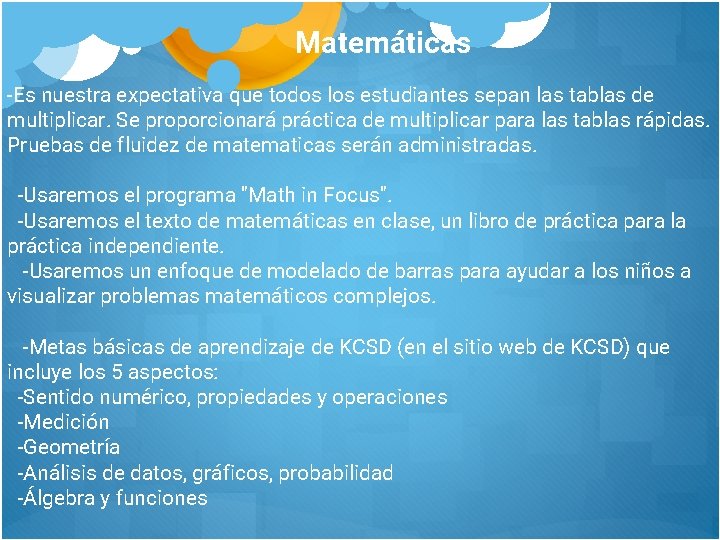 Matemáticas -Es nuestra expectativa que todos los estudiantes sepan las tablas de multiplicar. Se