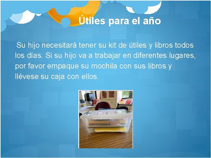 Útiles para el año Su hijo necesitará tener su kit de útiles y libros