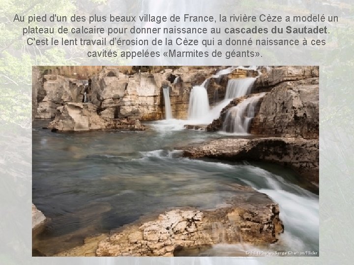 Au pied d'un des plus beaux village de France, la rivière Cèze a modelé