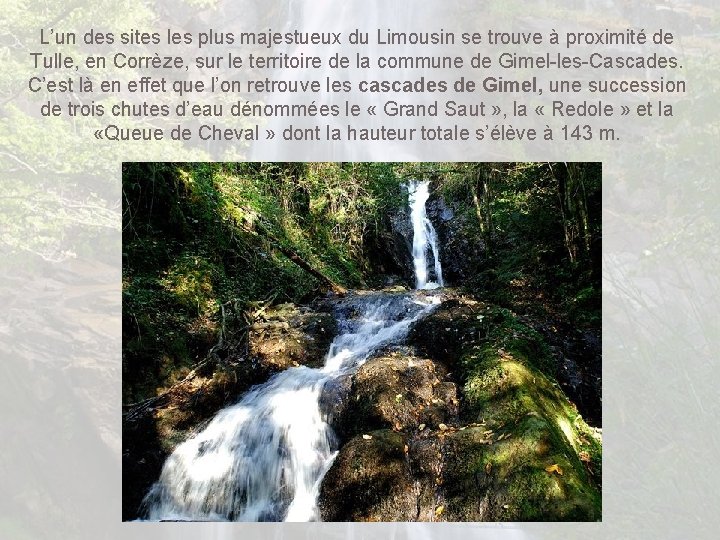 L’un des sites les plus majestueux du Limousin se trouve à proximité de Tulle,