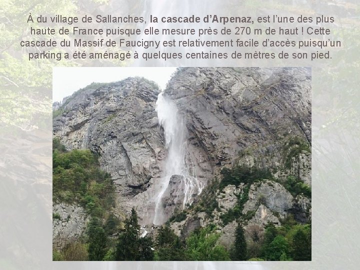 À du village de Sallanches, la cascade d’Arpenaz, est l’une des plus haute de