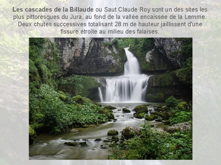 Les cascades de la Billaude ou Saut Claude Roy sont un des sites les