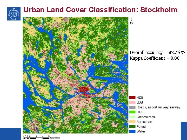 Urban Land Cover Classification: Stockholm Overall accuracy = 82. 75 % Kappa Coefficient =