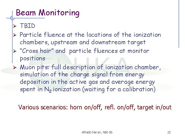 Beam Monitoring TBID Ø Particle fluence at the locations of the ionization chambers, upstream