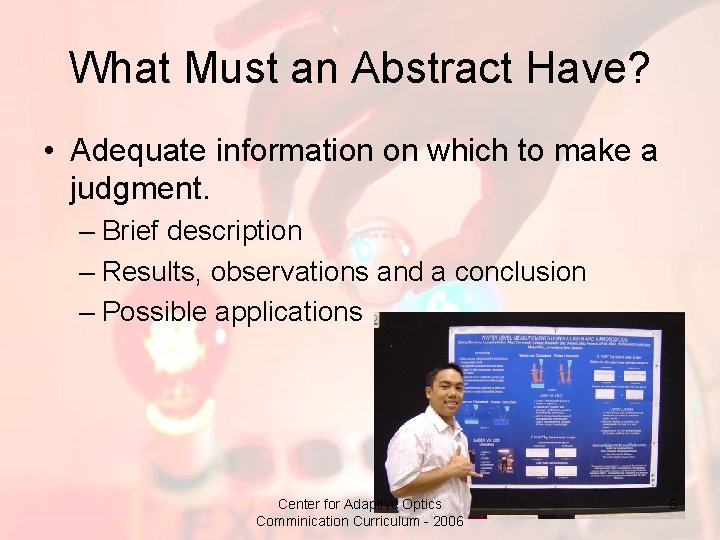 What Must an Abstract Have? • Adequate information on which to make a judgment.