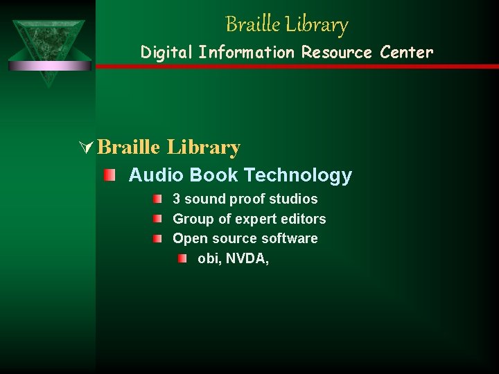 Braille Library Digital Information Resource Center Ú Braille Library Audio Book Technology 3 sound