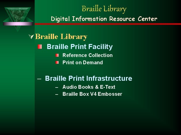 Braille Library Digital Information Resource Center Ú Braille Library Braille Print Facility Reference Collection