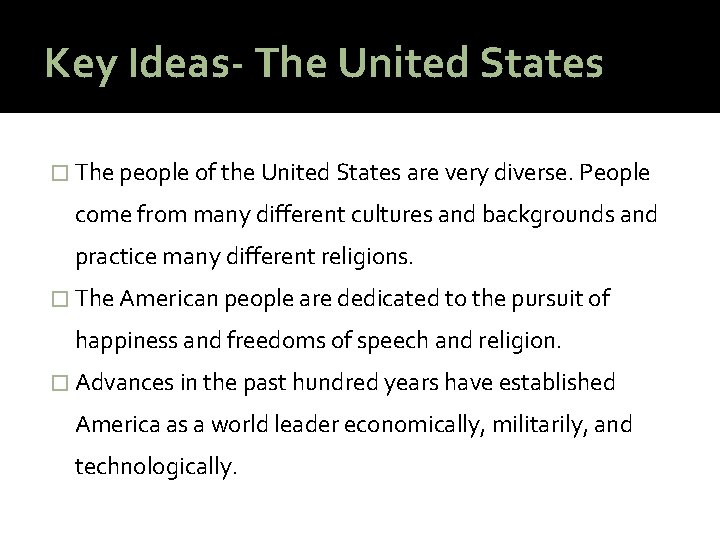 Key Ideas- The United States � The people of the United States are very