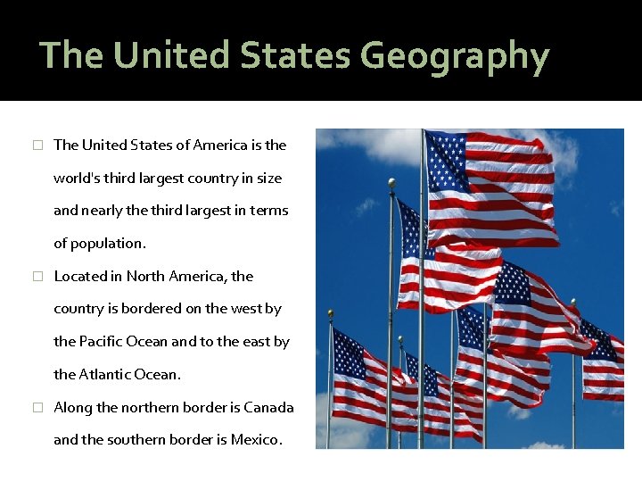 The United States Geography � The United States of America is the world's third