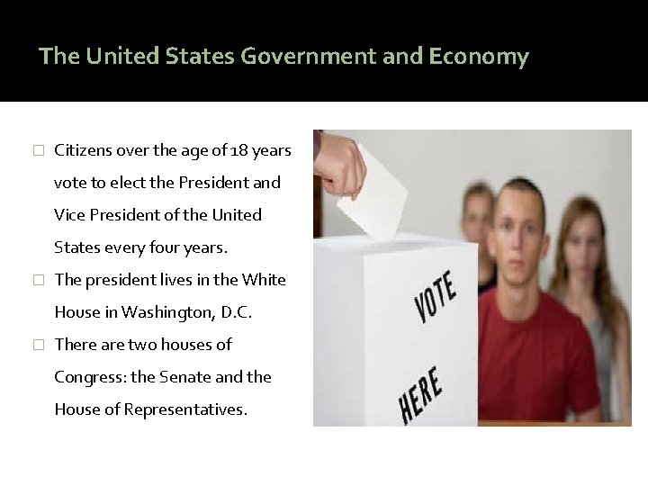 The United States Government and Economy � Citizens over the age of 18 years