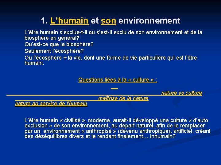 1. L’humain et son environnement L’être humain s’exclue-t-il ou s’est-il exclu de son environnement