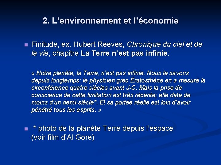 2. L’environnement et l’économie n Finitude, ex. Hubert Reeves, Chronique du ciel et de