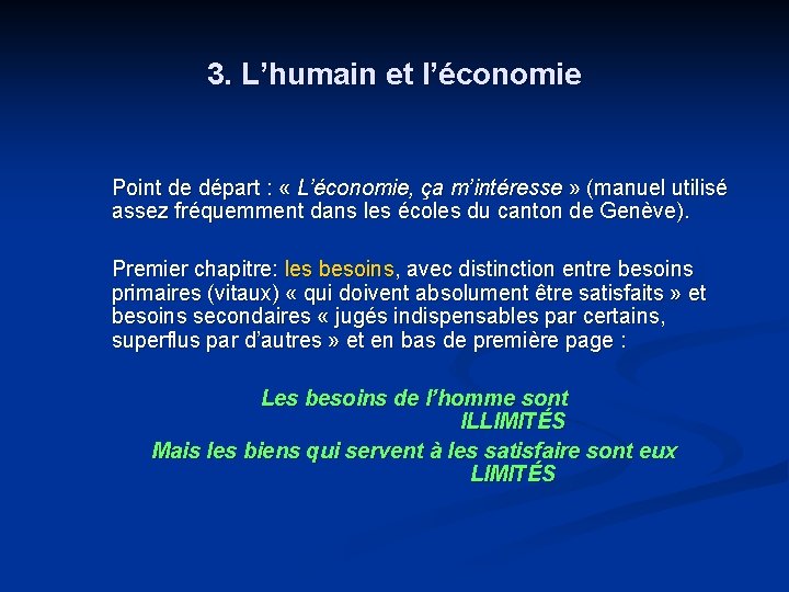 3. L’humain et l’économie Point de départ : « L’économie, ça m’intéresse » (manuel