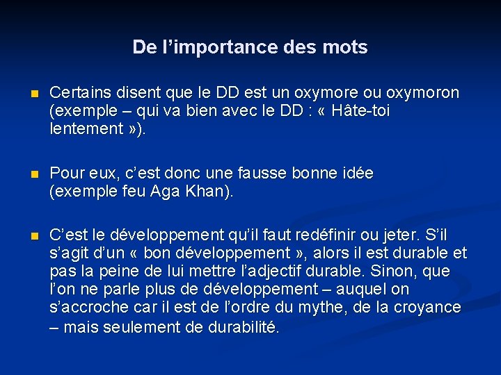 De l’importance des mots n Certains disent que le DD est un oxymore ou