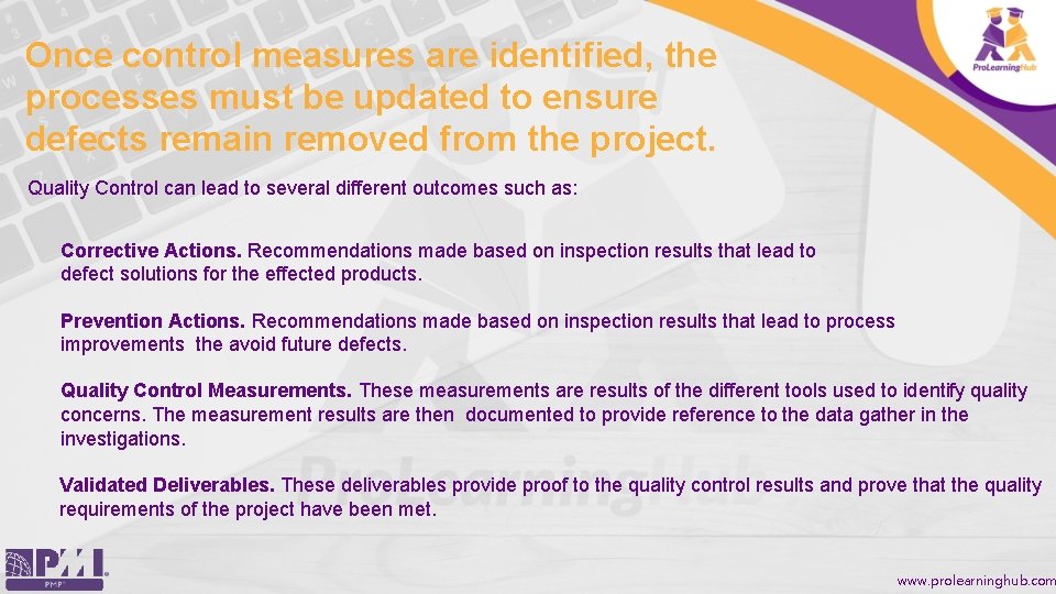 Once control measures are identified, the processes must be updated to ensure defects remain