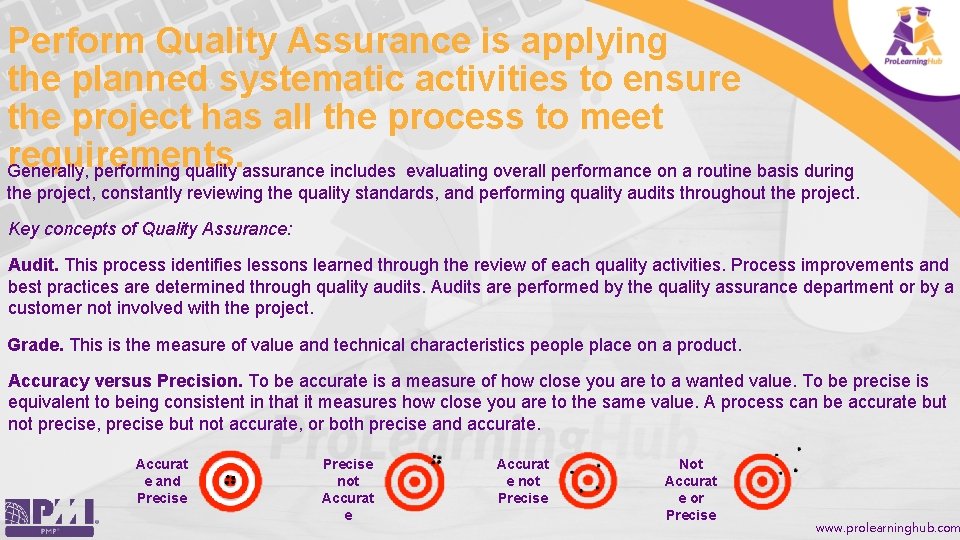 Perform Quality Assurance is applying the planned systematic activities to ensure the project has