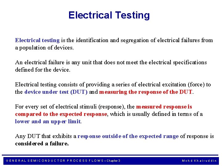 Electrical Testing Electrical testing is the identification and segregation of electrical failures from a