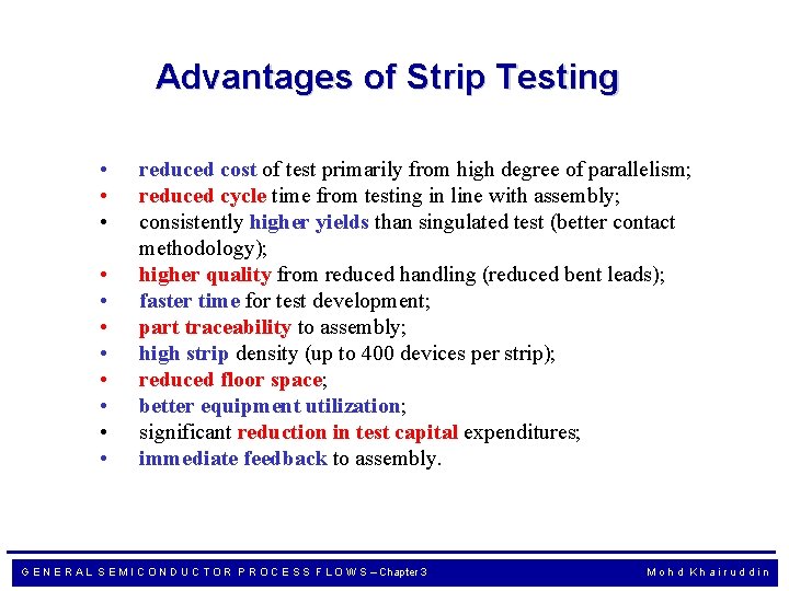 Advantages of Strip Testing • • • reduced cost of test primarily from high