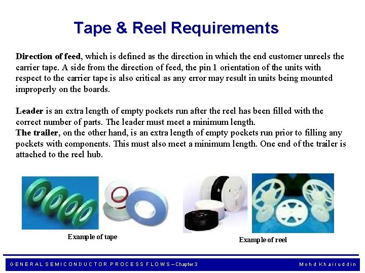 Tape & Reel Requirements Direction of feed, which is defined as the direction in
