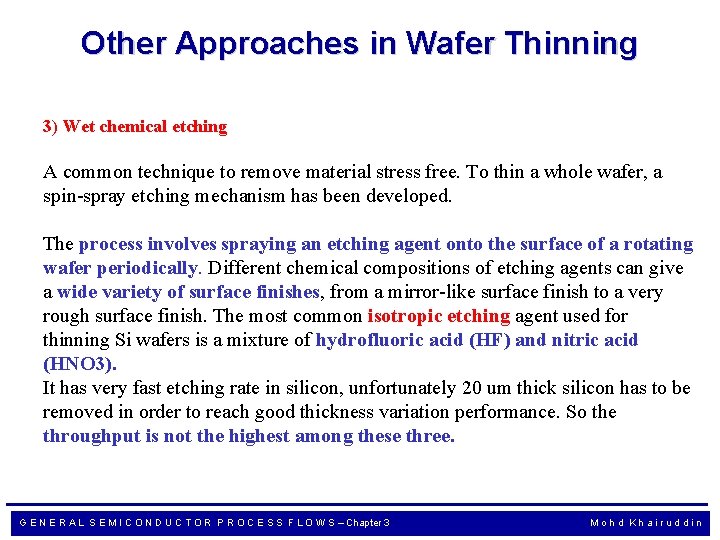 Other Approaches in Wafer Thinning 3) Wet chemical etching A common technique to remove