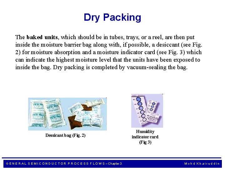 Dry Packing The baked units, which should be in tubes, trays, or a reel,