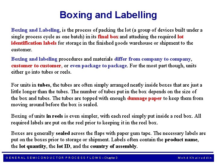 Boxing and Labelling Boxing and Labeling, is the process of packing the lot (a
