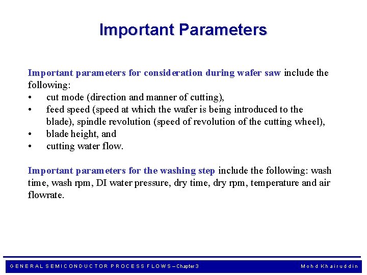 Important Parameters Important parameters for consideration during wafer saw include the following: • cut