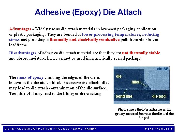 Adhesive (Epoxy) Die Attach Advantages - Widely use as die attach materials in low-cost