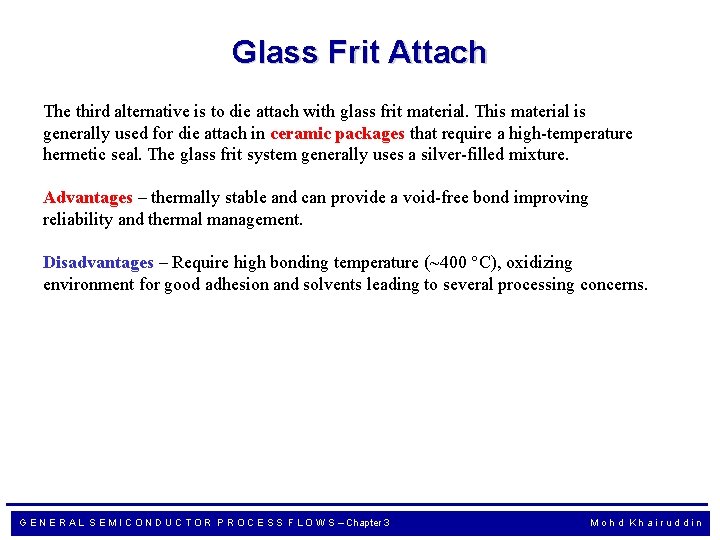 Glass Frit Attach The third alternative is to die attach with glass frit material.