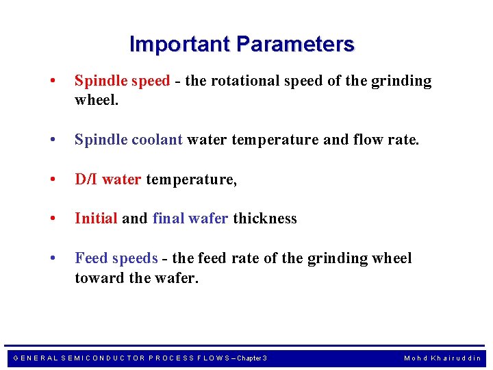 Important Parameters • Spindle speed - the rotational speed of the grinding wheel. •