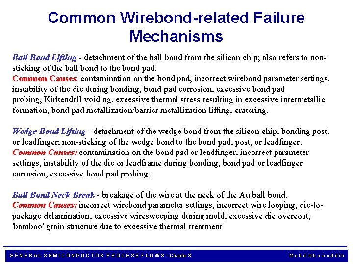 Common Wirebond-related Failure Mechanisms Ball Bond Lifting - detachment of the ball bond from