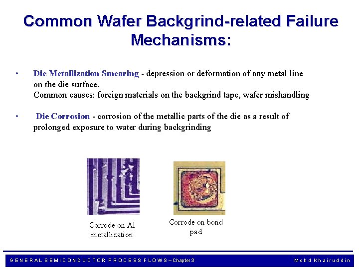 Common Wafer Backgrind-related Failure Mechanisms: • Die Metallization Smearing - depression or deformation of