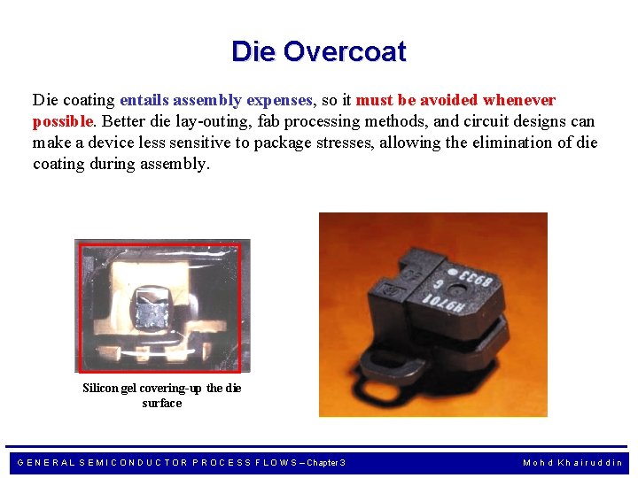 Die Overcoat Die coating entails assembly expenses, so it must be avoided whenever possible.
