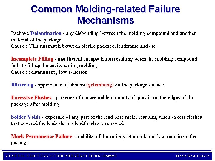 Common Molding-related Failure Mechanisms Package Delamination - any disbonding between the molding compound another