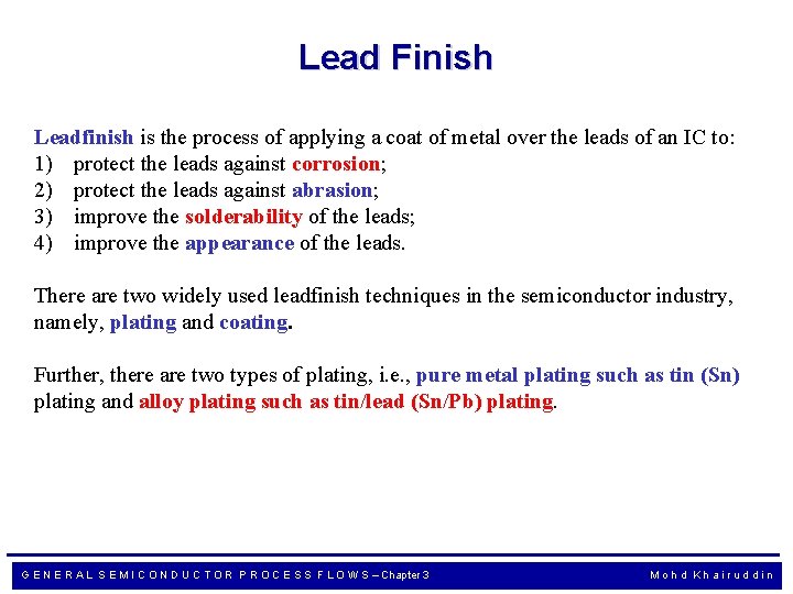 Lead Finish Leadfinish is the process of applying a coat of metal over the
