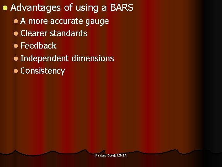 l Advantages of using a BARS l. A more accurate gauge l Clearer standards