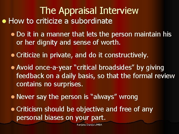 l How The Appraisal Interview to criticize a subordinate l Do it in a