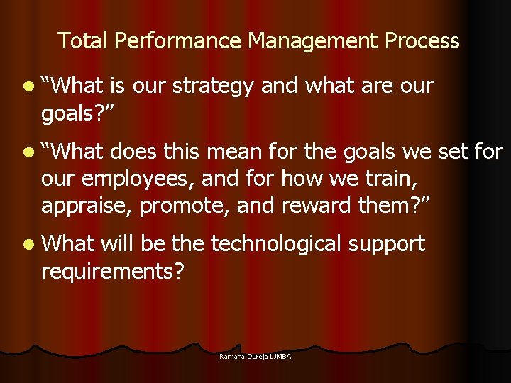 Total Performance Management Process l “What is our strategy and what are our goals?