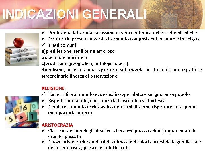 INDICAZIONI GENERALI ü Produzione letteraria vastissima e varia nei temi e nelle scelte stilistiche