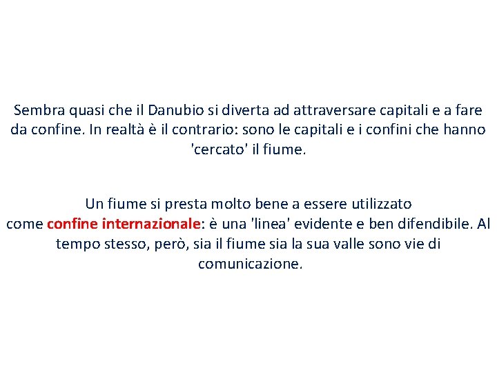 Sembra quasi che il Danubio si diverta ad attraversare capitali e a fare da