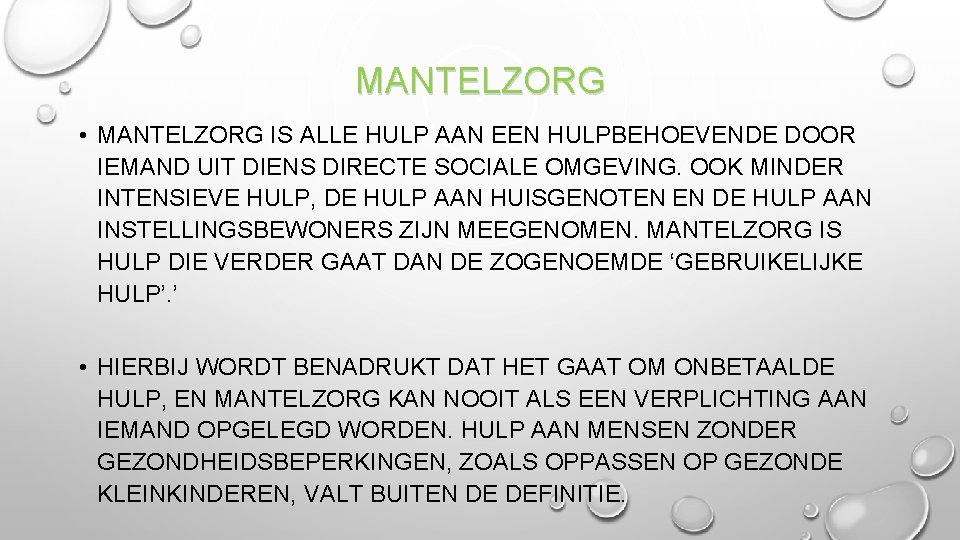 MANTELZORG • MANTELZORG IS ALLE HULP AAN EEN HULPBEHOEVENDE DOOR IEMAND UIT DIENS DIRECTE