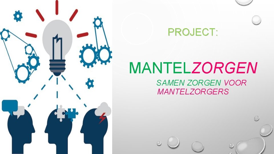 PROJECT: MANTELZORGEN SAMEN ZORGEN VOOR MANTELZORGERS 