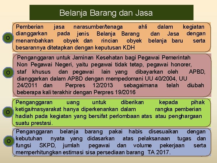 Belanja Barang dan Jasa O Pemberian jasa narasumber/tenaga ahli dalam kegiatan dianggarkan pada jenis