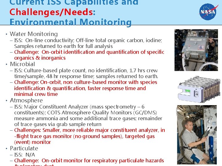 Current ISS Capabilities and Challenges/Needs: Environmental Monitoring • Water Monitoring – ISS: On-line conductivity;