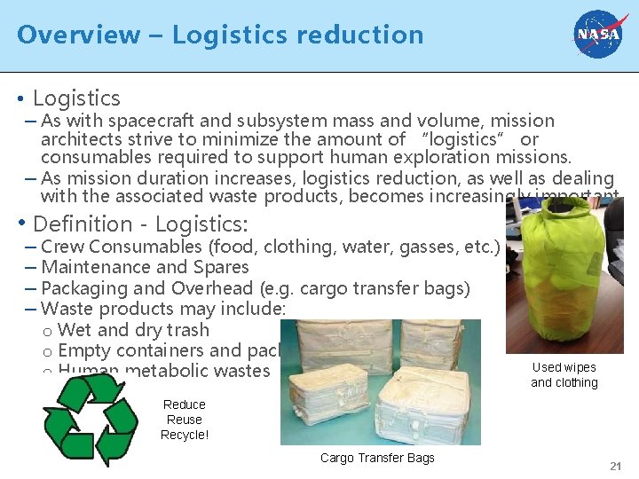 Overview – Logistics reduction • Logistics – As with spacecraft and subsystem mass and