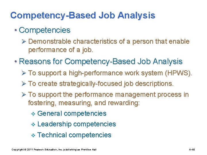 Competency-Based Job Analysis • Competencies Ø Demonstrable characteristics of a person that enable performance