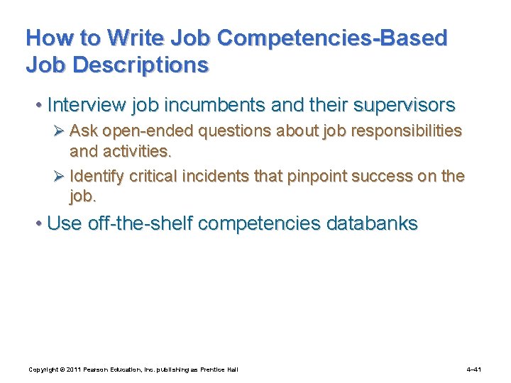 How to Write Job Competencies-Based Job Descriptions • Interview job incumbents and their supervisors